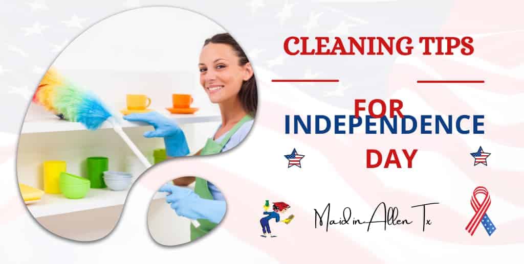 Independence cleaning tips